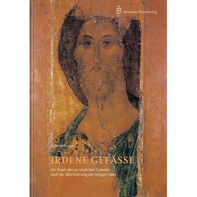 Irdene Gefäße, Gebundene Ausgabe von Gabriel Bunge, Beuroner Kunstvlg, 978-3-87071-348-5