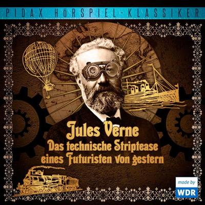 Das technische Striptease eines Futuristen von gestern - Jules Verne, Audio, 4042564191967