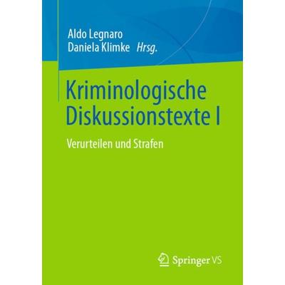 Kriminologische Diskussionstexte I, Taschenbuch von , Springer Fachmedien Wiesbaden GmbH, 978-3-658-22004-4