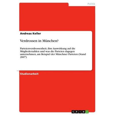 Verdrossen in München?, Taschenbuch von Andreas Keller, GRIN, 978-3-656-72268-7