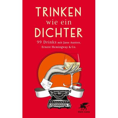 Trinken wie ein Dichter, Gebundene Ausgabe von , Klett Cotta, 978-3-608-98829-1