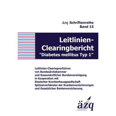Leitlinien-Clearingbericht 'Diabetes mellitus Typ 1'; Taschenbuch von Gitta Gericke,Monika Grüsser,Annette Grüters-Kieslich,Ekke Haupt,Bernd Richter,