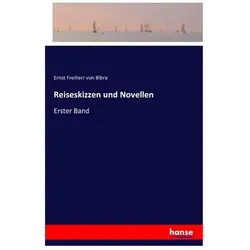 Reiseskizzen und Novellen, Belletristik von Ernst Freiherr von Bibra