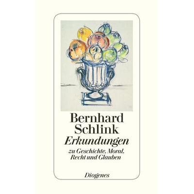 Erkundungen, Gebundene Ausgabe von Bernhard Schlink, Diogenes, 978-3-257-06936-5
