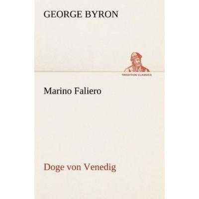 Marino Faliero - Doge von Venedig, Taschenbuch von George Byron, Tredition, 978-3-8495-2939-0