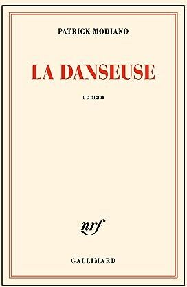 Patrick Modiano - La danseuse - Preis vom 02.10.2026 23:42:20 h