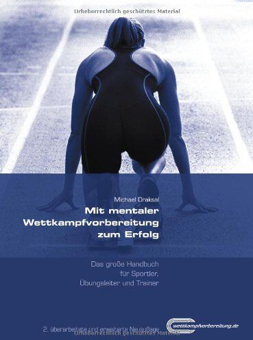 Michael Draksal - Mit mentaler Wettkampfvorbereitung zum Erfolg: Das große Handbuch für Sportler, Übungsleiter & Trainer - Preis vom 09.10.2026 07:28:09 h