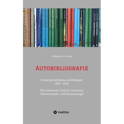 Autobibliografie, Taschenbuch von Wolfgang W. Schüler, Tredition, 978-3-384-47983-9