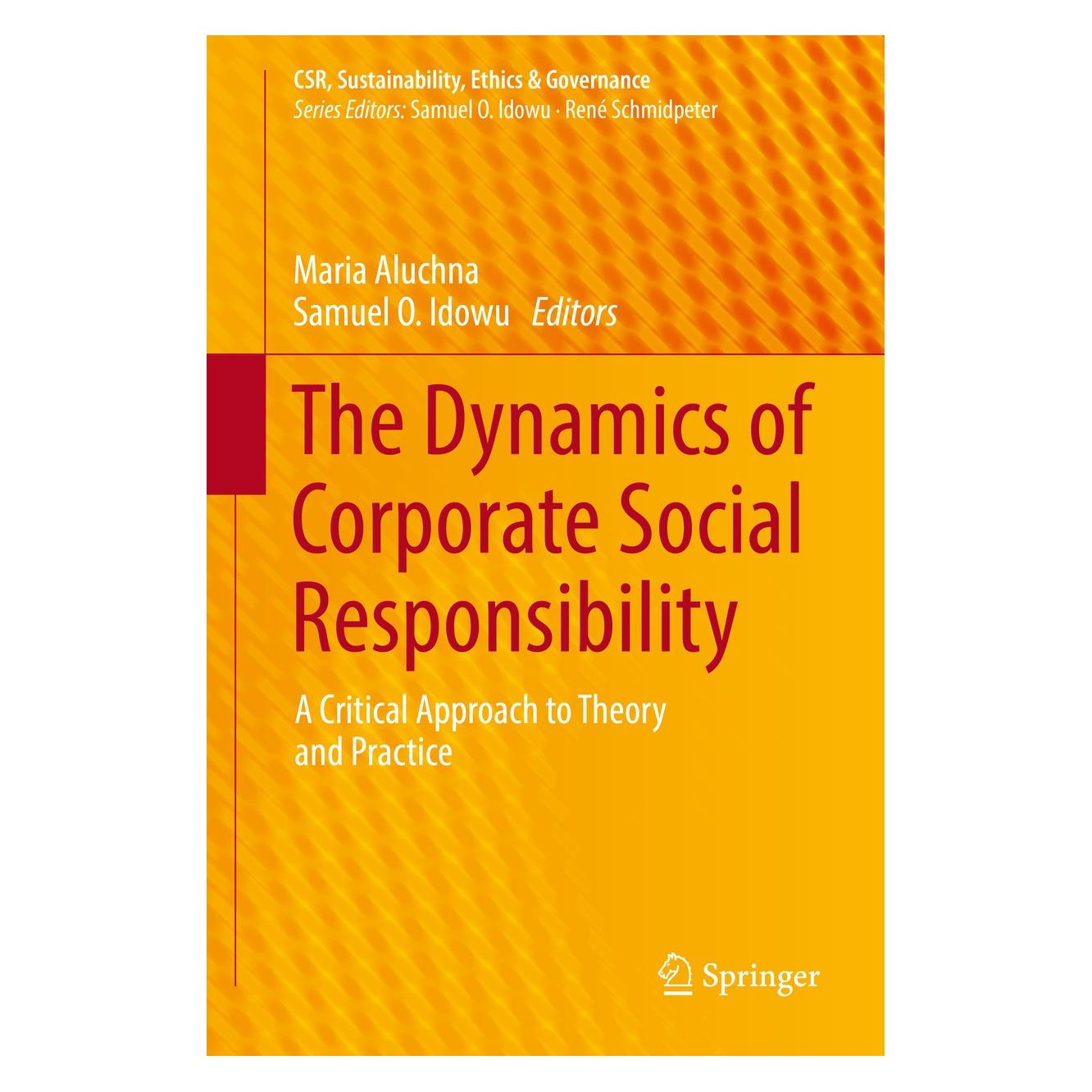 Springer The Dynamics of Corporate Social Respon (Englisch, Hardcover, Maria Aluchna, Samuel O. Idowu) (9783319390888)