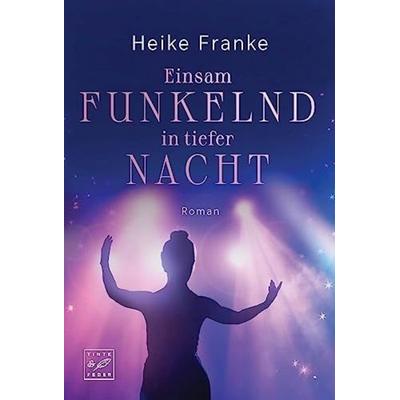 Einsam funkelnd in tiefer Nacht, Taschenbuch von Heike Franke, Tinte & Feder, 978-2-496-71288-9