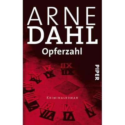 Opferzahl / A-Gruppe Bd.9, Taschenbuch von Arne Dahl, Piper