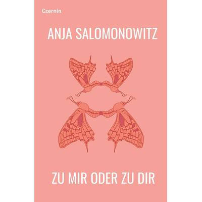 Zu mir oder zu dir, Gebundene Ausgabe von Anja Salomonowitz, Czernin, 978-3-7076-0861-8