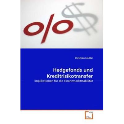 Lindlar, C: Hedgefonds und Kreditrisikotransfer, Taschenbuch von Christian Lindlar, VDM, 978-3-639-35227-6