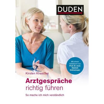 Arztgespräche richtig führen, Taschenbuch von Kirsten Khaschei, Duden ein Imprint von Cornelsen Verlag GmbH, 978-3-411-75643-8