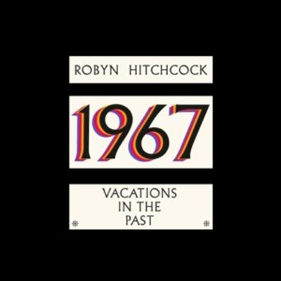 1967 - Vacations In The Past - Robyn Hitchcock, Vinyl