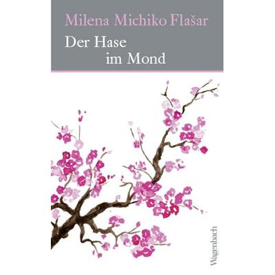 Der Hase im Mond, Gebundene Ausgabe von Milena Michiko Flašar, Wagenbach, K