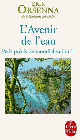 Erik Orsenna - Petit précis de mondialisation. Vol. 2. L'avenir de l'eau - Preis vom 04.10.2026 03:51:26 h