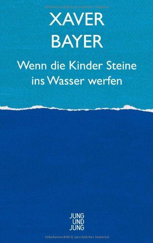 Xaver Bayer - Wenn die Kinder Steine ins Wasser werfen - Preis vom 09.10.2026 07:28:09 h