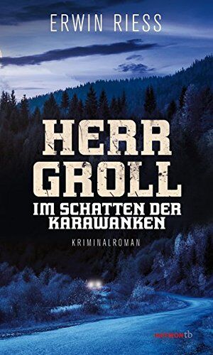 Erwin Riess - Herr Groll im Schatten der Karawanken: Kriminalroman (HAYMON TASCHENBUCH) - Preis vom 10.10.2026 11:48:34 h