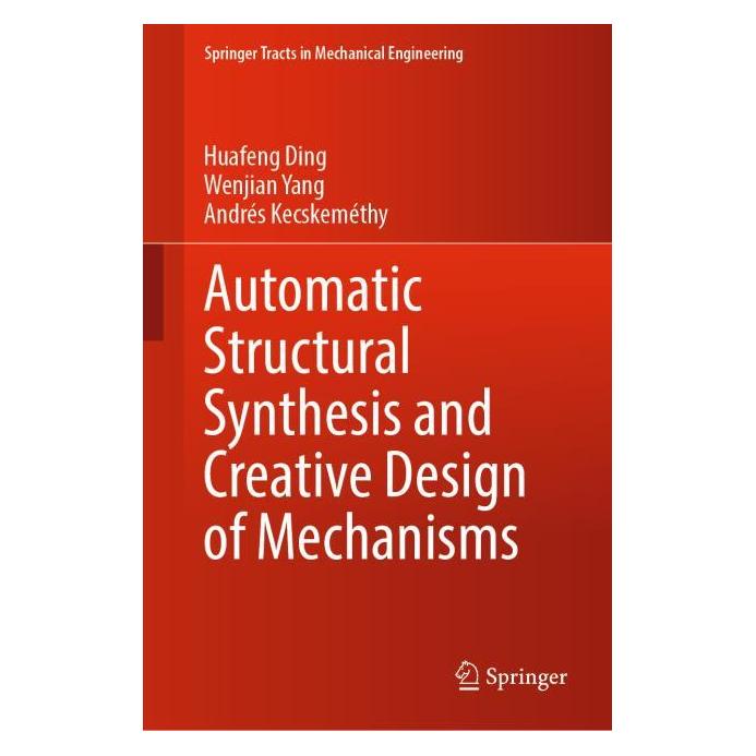Springer Automatic Structural Synthesis and Creative Design of Mechanisms (Englisch, Hardcover, Andrés Kecskeméthy, Huafeng Ding, Wenjian Yang) (63678411)
