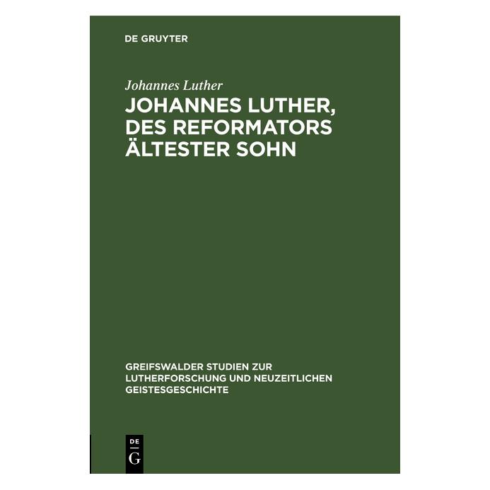 De Gruyter Luther:Johannes Luther, des Reformators (Deutsch, Hardcover, Johannes Luther) (67769638)