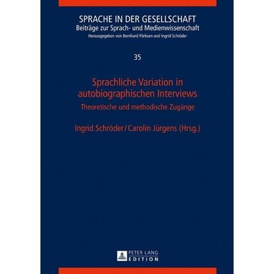 Sprachliche Variation in autobiographischen Interviews, Gebundene Ausgabe von , Peter Lang GmbH, Internationaler Verlag der Wissenschaften,