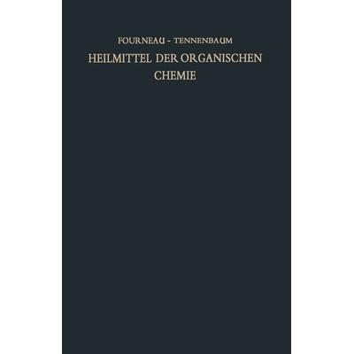 Heilmittel der organischen Chemie und ihre Herstellung, Taschenbuch von Ernest Fourneau, Vieweg & Teubner, 978-3-663-03094-2