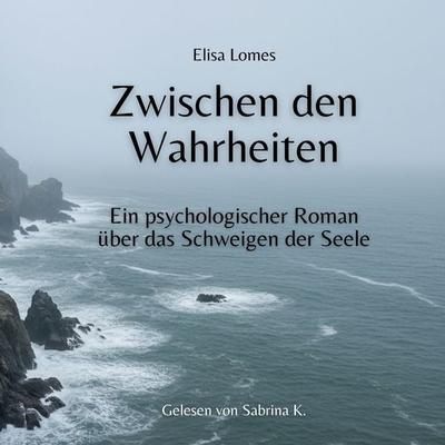 Zwischen den Wahrheiten - Elisa Lomes, Audio, 4070169777538
