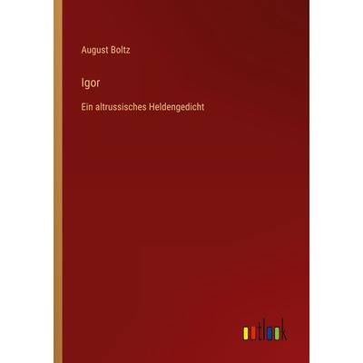 Igor, Taschenbuch von August Boltz, Outlook, 978-3-368-29884-5
