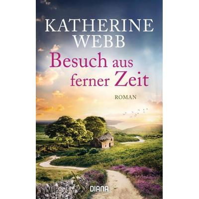 Besuch aus ferner Zeit, Taschenbuch von Katherine Webb, Diana