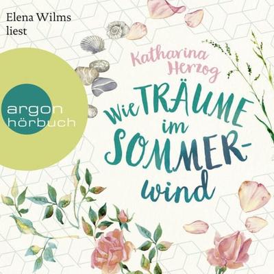 Wie Träume im Sommerwind - Katharina Herzog, Audio, 9783732455515