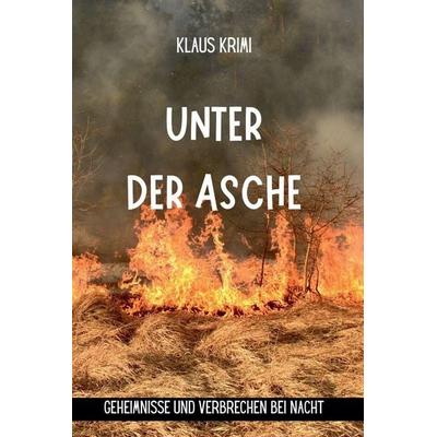 Unter der Asche, Taschenbuch von Klaus Krimi, Benjamin C. Young