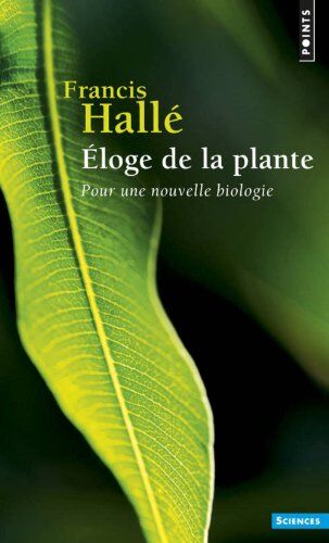 Francis Hall - Eloge de la plante : pour une nouvelle biologie - Preis vom 12.10.2026 11:37:12 h