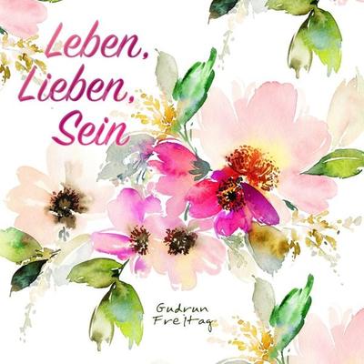 Leben, Lieben, Sein - Gudrun Freitag, Audio, 4250605398422