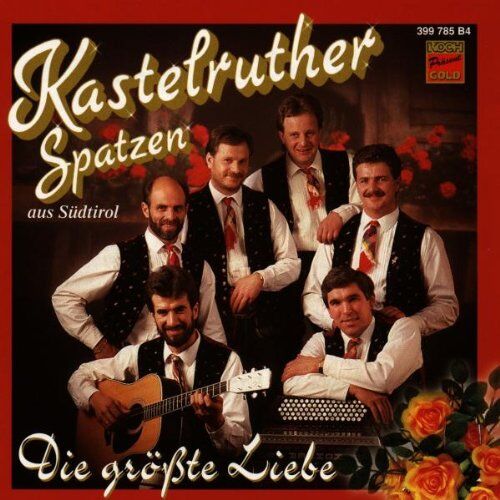 Kastelruther Spatzen - Die Größte Liebe - Preis vom 11.10.2026 03:10:56 h