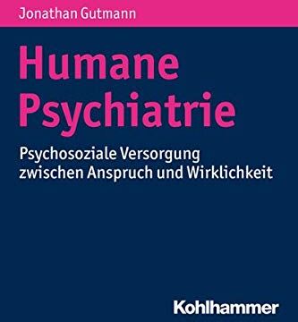 Jonathan Gutmann - Humane Psychiatrie: Psychosoziale Versorgung zwischen Anspruch und Wirklichkeit - Preis vom 09.10.2026 07:28:09 h