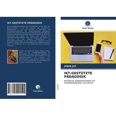Ikt-Gestützte Pädagogik, Taschenbuch von Jobin Joy, Verlag Unser Wissen, 978-620-4-00152-4