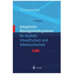 Integrierte Managementsysteme für Qualität, Umweltschutz und Arbeitssicherheit, Fachbücher von Alexander Pischon, Dietfried G. Liesegang