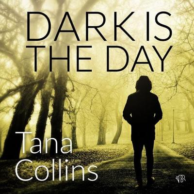 Dark Is the Day - Tana Collins, Audio, 9798337213286