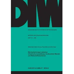 Wechselwirkungen zwischen Infrastrukturausstattung, strukturellem Wandel und Wirtschaftswachstum., Fachbücher von Ulrich Voigt, Stefan Bach, Martin Gornig, Frank Stille