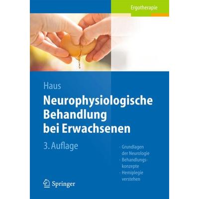 Neurophysiologische Behandlung bei Erwachsenen, Taschenbuch von Karl-Michael Haus, Springer Berlin, 978-3-642-41928-7
