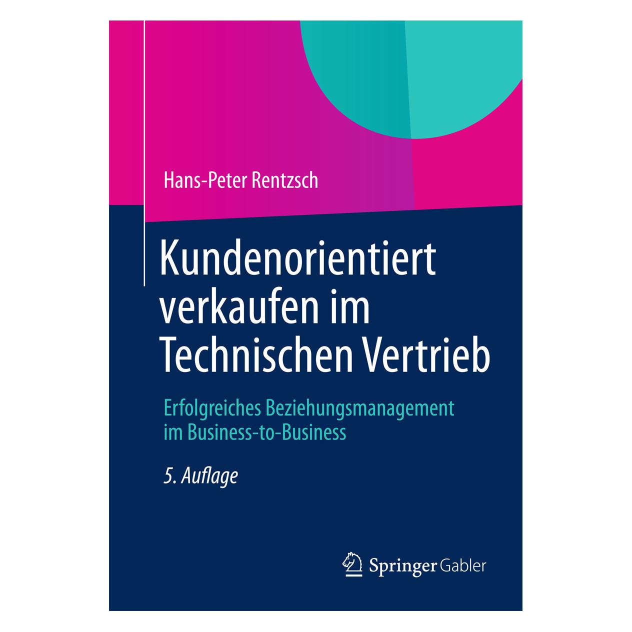 Gabler Kundenorientiert verkaufen im Technischen Vertrieb (Deutsch, Softcover, Hans-Peter Rentzsch) (7116151)