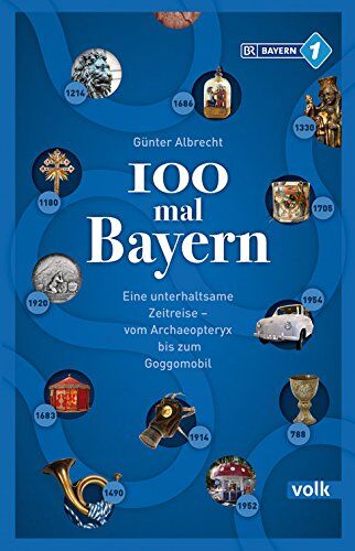 Günter Albrecht - 100 mal Bayern: Eine unterhaltsame Zeitreise vom Archaeopteryx bis zum Goggomobil - Preis vom 30.09.2026 09:01:18 h