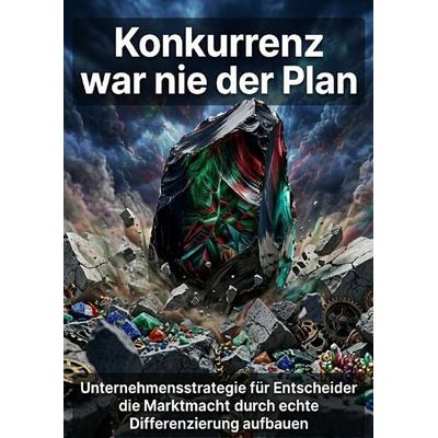 Konkurrenz war nie der Plan, Taschenbuch von Susanne Franke, Epubli, 978-3-565-47573-5