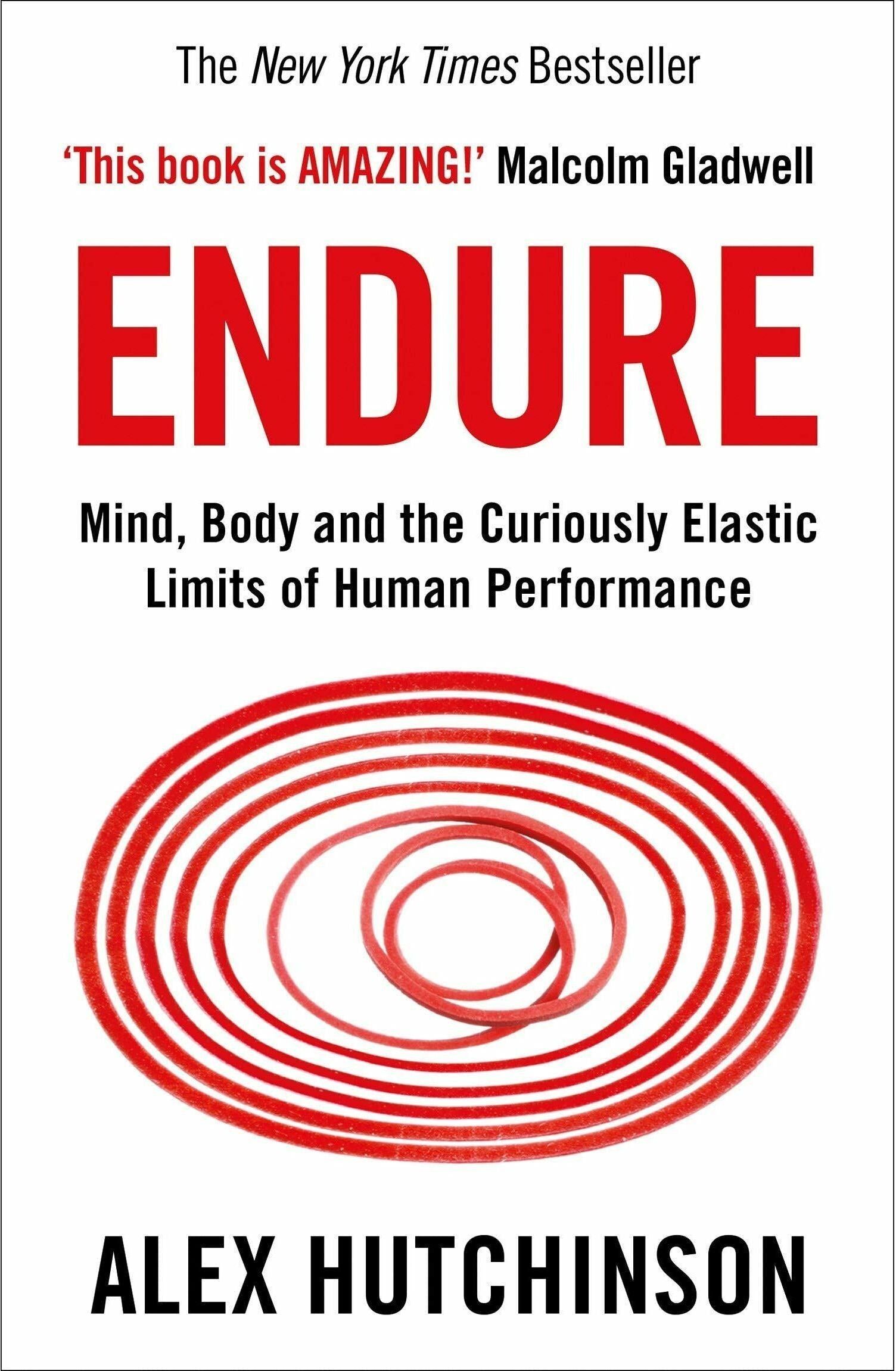 HARPERCOLLINS Endure – Mind, Body, and the Curiously Elastic Limits of Human Performance by Alex Hutchinson   Sports Science & Psychology Book