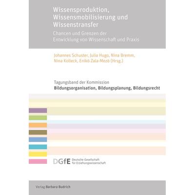 Wissensproduktion, Wissensmobilisierung und Wissenstransfer, Taschenbuch von , Verlag Barbara Budrich, 978-3-8474-2717-9