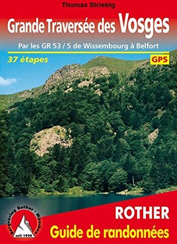 Thomas Striebig - Grande traversée des Vosges : par les GR 53-5 de Wissembourg à Belfort : 36 étapes - Preis vom 09.10.2026 07:28:09 h