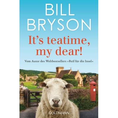 It’s teatime, my dear!, Taschenbuch von Bill Bryson, Goldmann