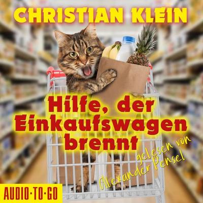 Hilfe, der Einkaufswagen brennt - Christian Klein, Audio, 9783965192157