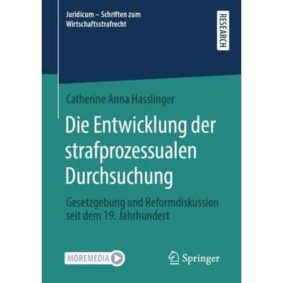 Die Entwicklung der strafprozessualen Durchsuchung, Taschenbuch von Catherine Anna Hasslinger, Springer Fachmedien Wiesbaden GmbH, 978-3-658-33619-6